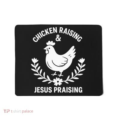 Chicken Raising & Jesus Praising Mousepad