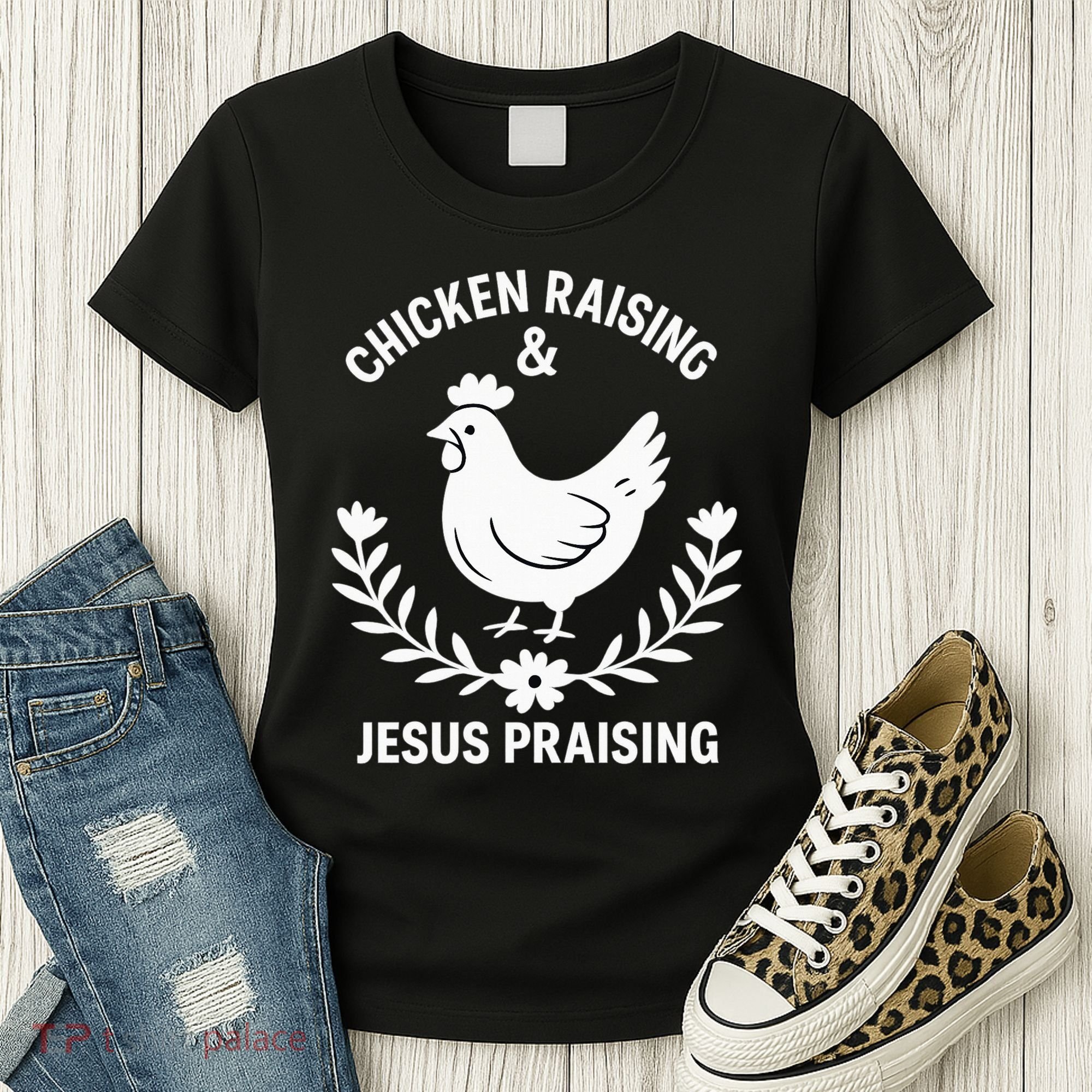 Chicken Raising & Jesus Praising Women's T-Shirt