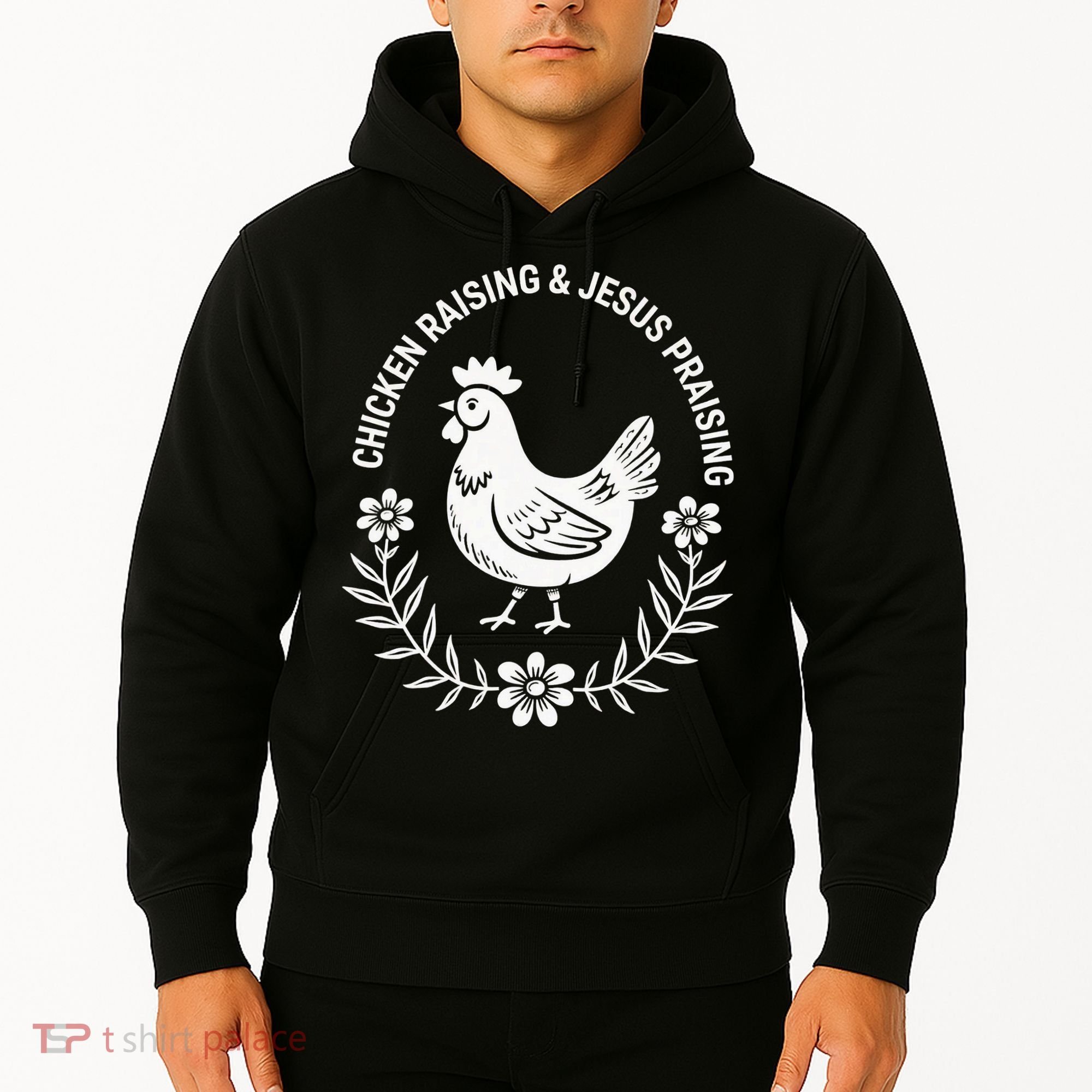 Chicken Raising & Jesus Praising Hoodie