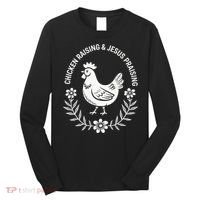 Chicken Raising & Jesus Praising Long Sleeve Shirt thumb 0