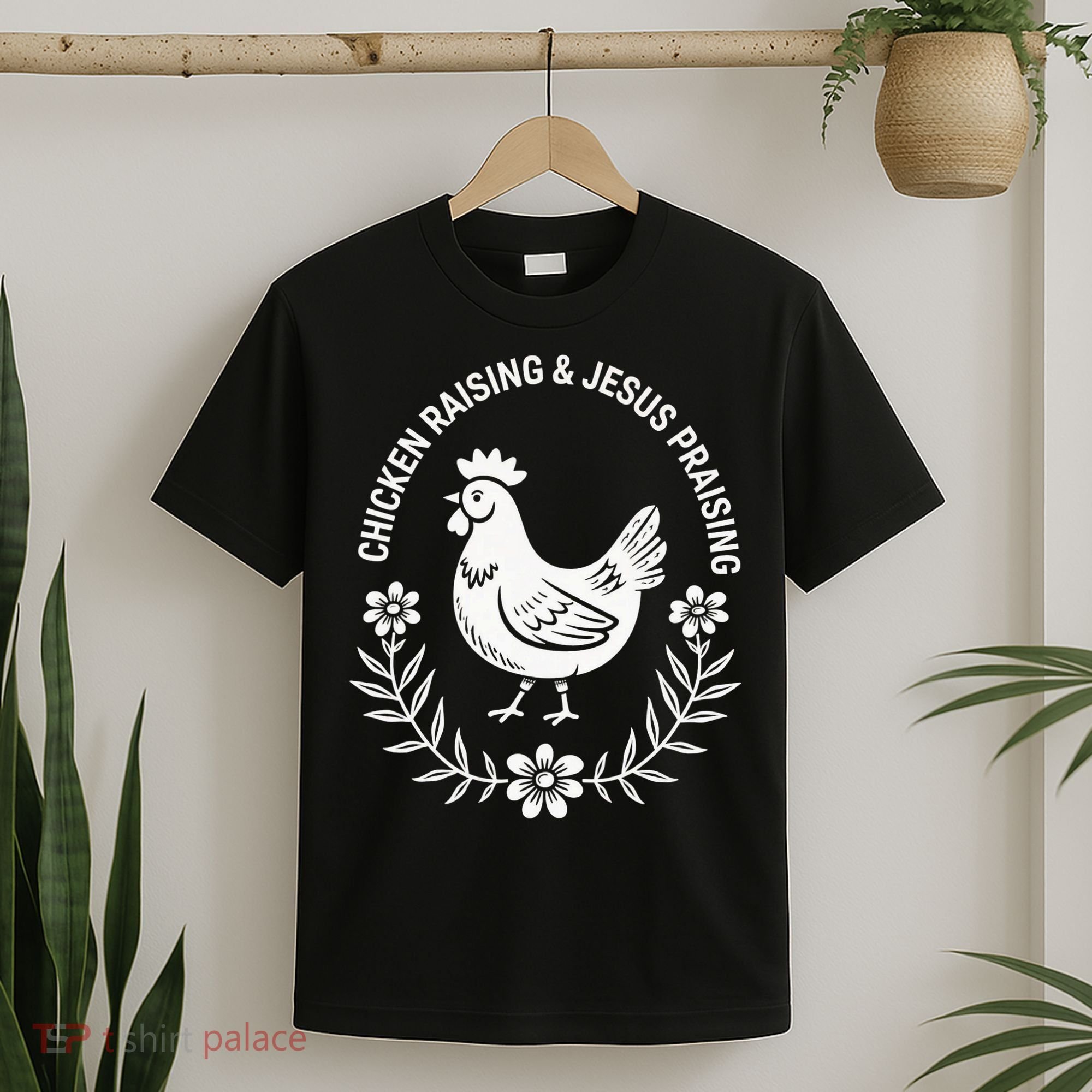 Chicken Raising & Jesus Praising T-Shirt