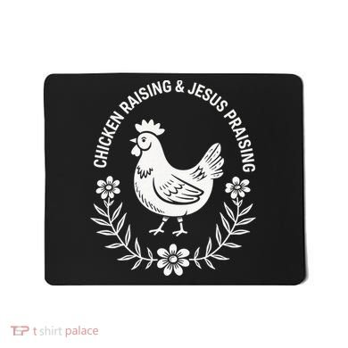 Chicken Raising & Jesus Praising Mousepad