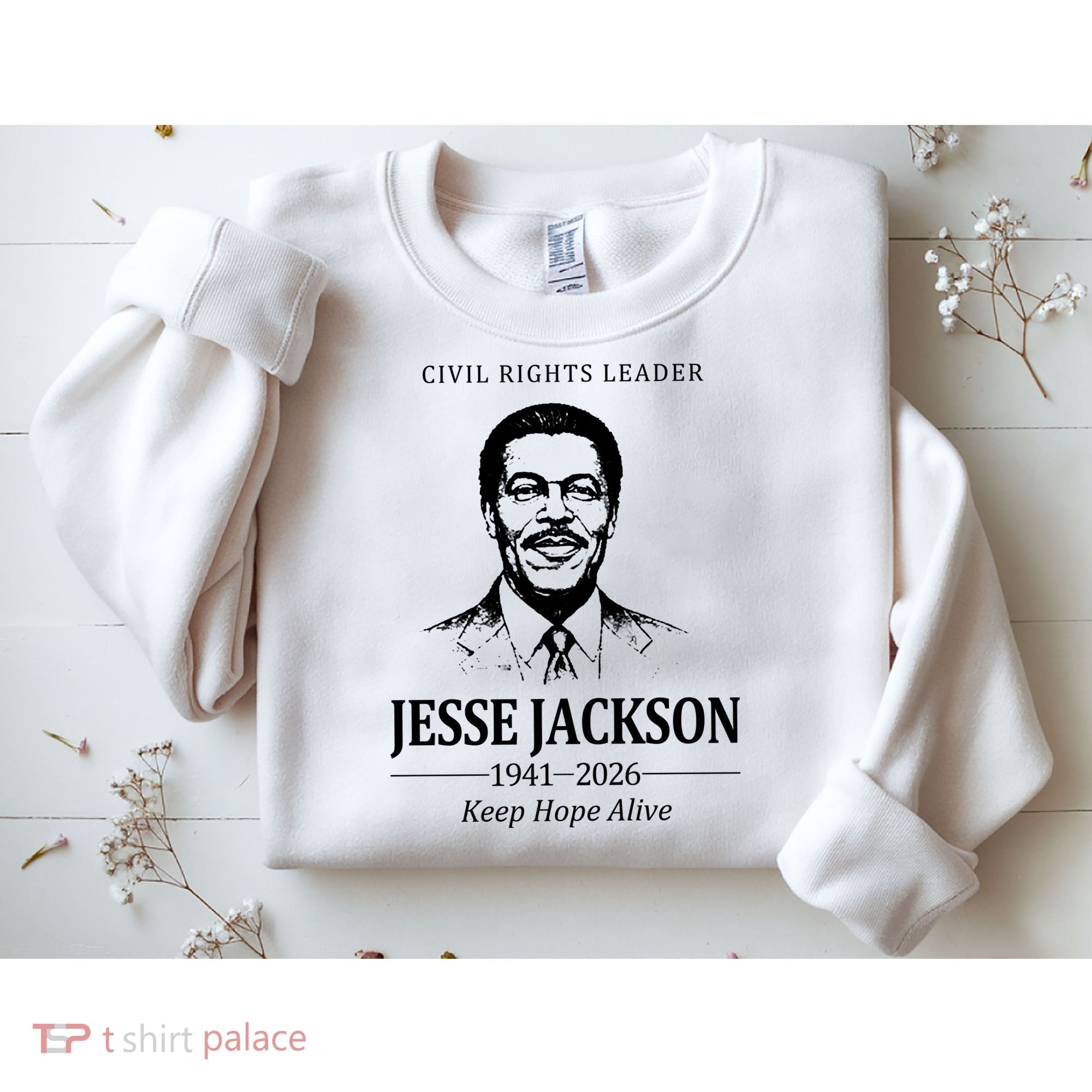 Civil Rights Leader Jesse Jackson 1941-2026 Keep Hope Alive Sweatshirt