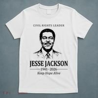 Civil Rights Leader Jesse Jackson 1941-2026 Keep Hope Alive T-Shirt thumb 5