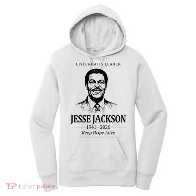 Civil Rights Leader Jesse Jackson 1941-2026 Keep Hope Alive Women's Hoodie