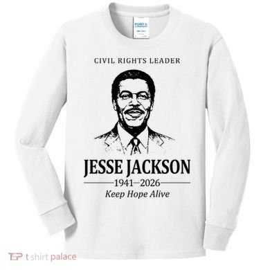Civil Rights Leader Jesse Jackson 1941-2026 Keep Hope Alive Kids Long Sleeve Shirt