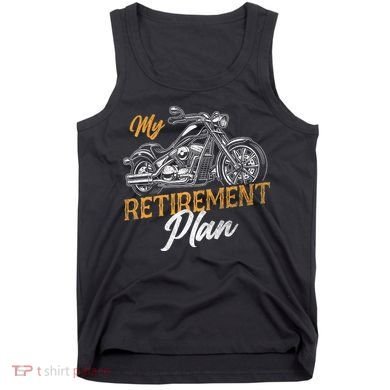 Classic Retired Motorcycle Biker My Retirement Plan Grandpa Tank Top