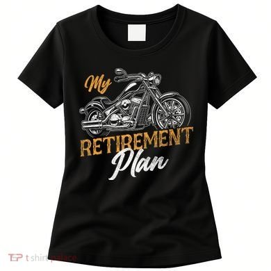 Classic Retired Motorcycle Biker My Retirement Plan Grandpa Women's T-Shirt