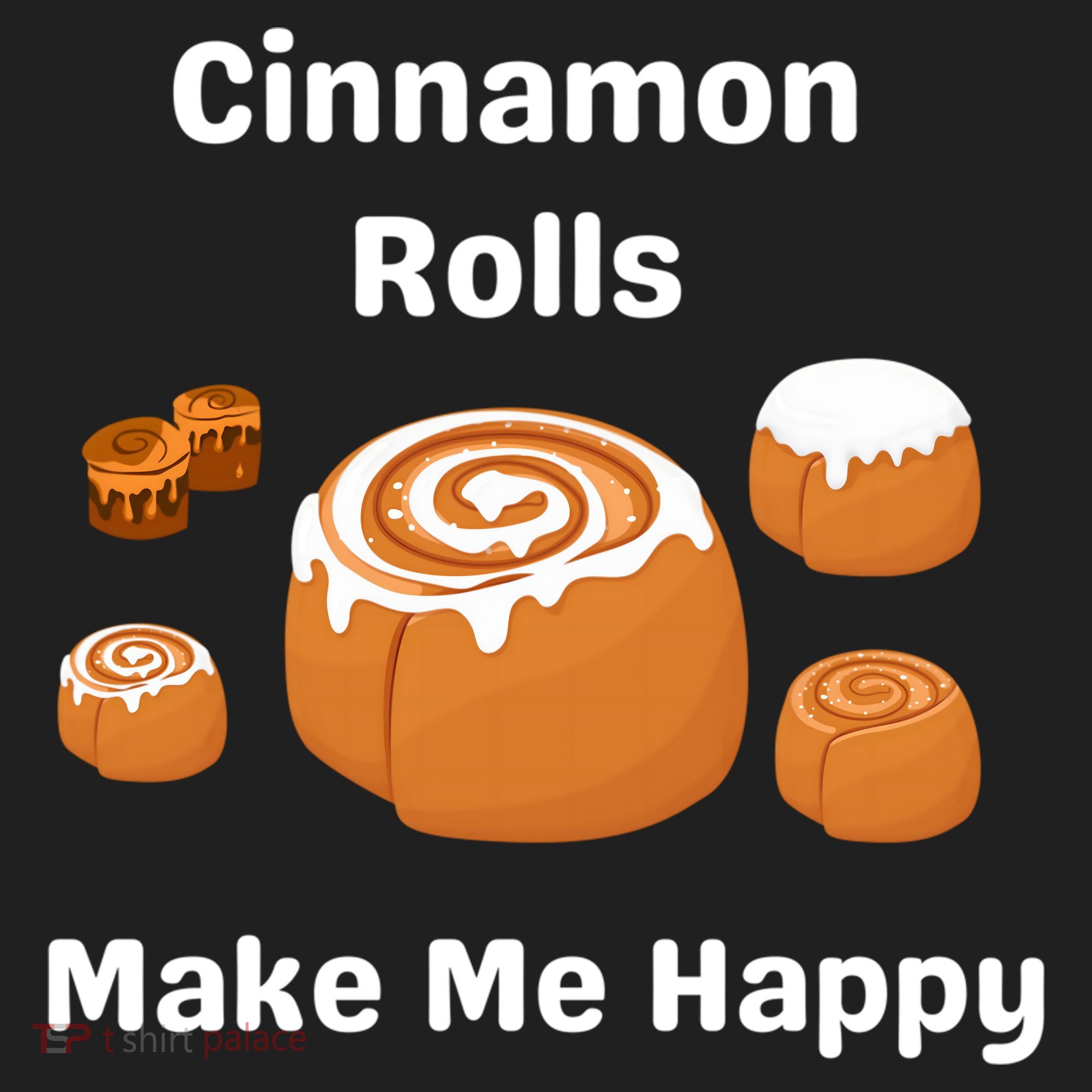 Cinnamon Rolls Make Me Happy Dessert Breakfast Brunch Gift Women's Sweatshirt