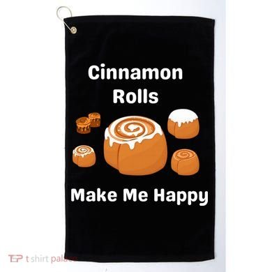 Cinnamon Rolls Make Me Happy Dessert Breakfast Brunch Gift Golf Towel