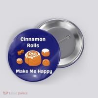 Cinnamon Rolls Make Me Happy Dessert Breakfast Brunch Gift Button thumb 0