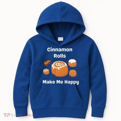 Cinnamon Rolls Make Me Happy Dessert Breakfast Brunch Gift Kids Hoodie