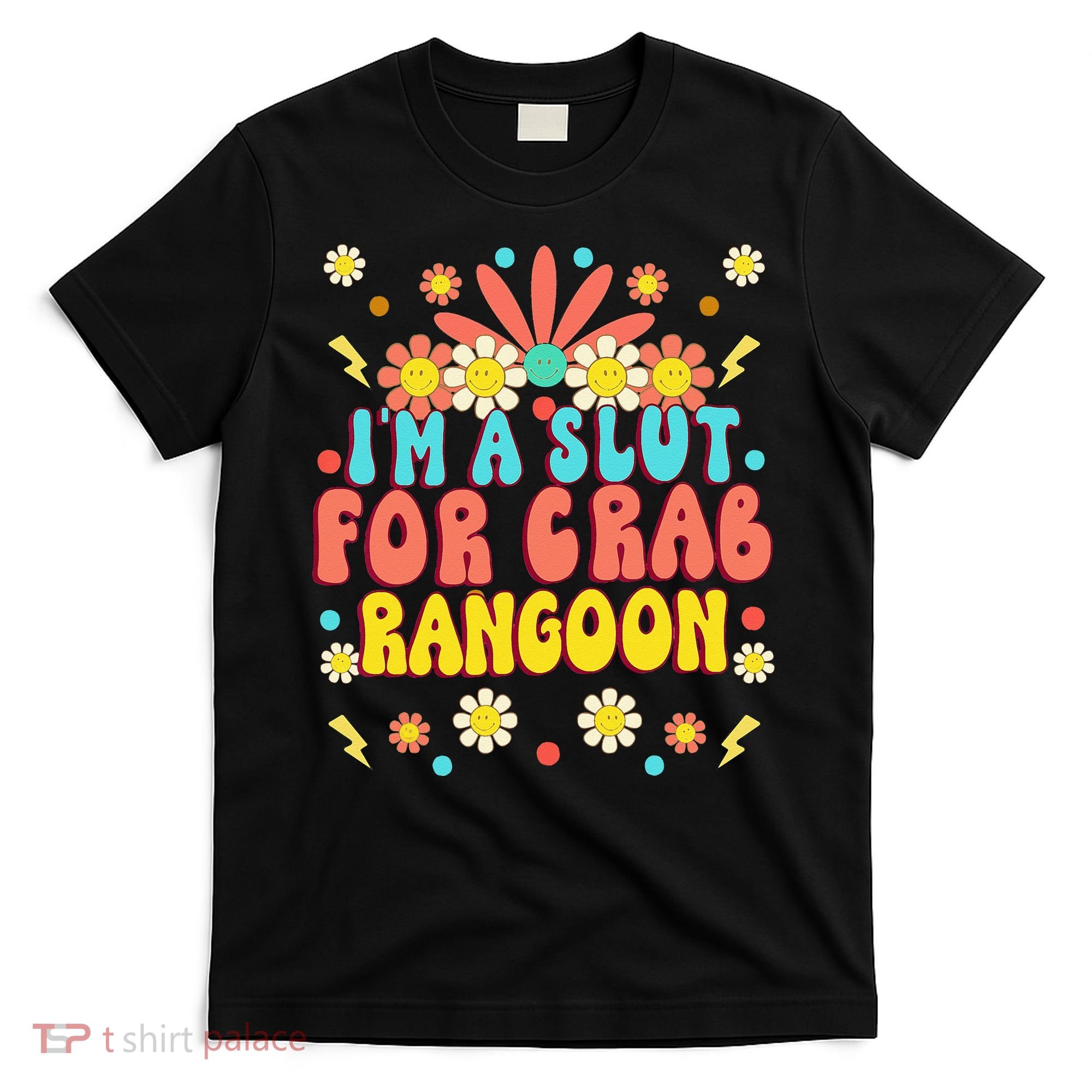 Crab Rangoon Meme - I'm A Slut For Crab Rangoon T-Shirt