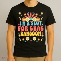 Crab Rangoon Meme - I'm A Slut For Crab Rangoon T-Shirt thumb 3