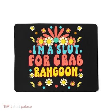 Crab Rangoon Meme - I'm A Slut For Crab Rangoon Mousepad