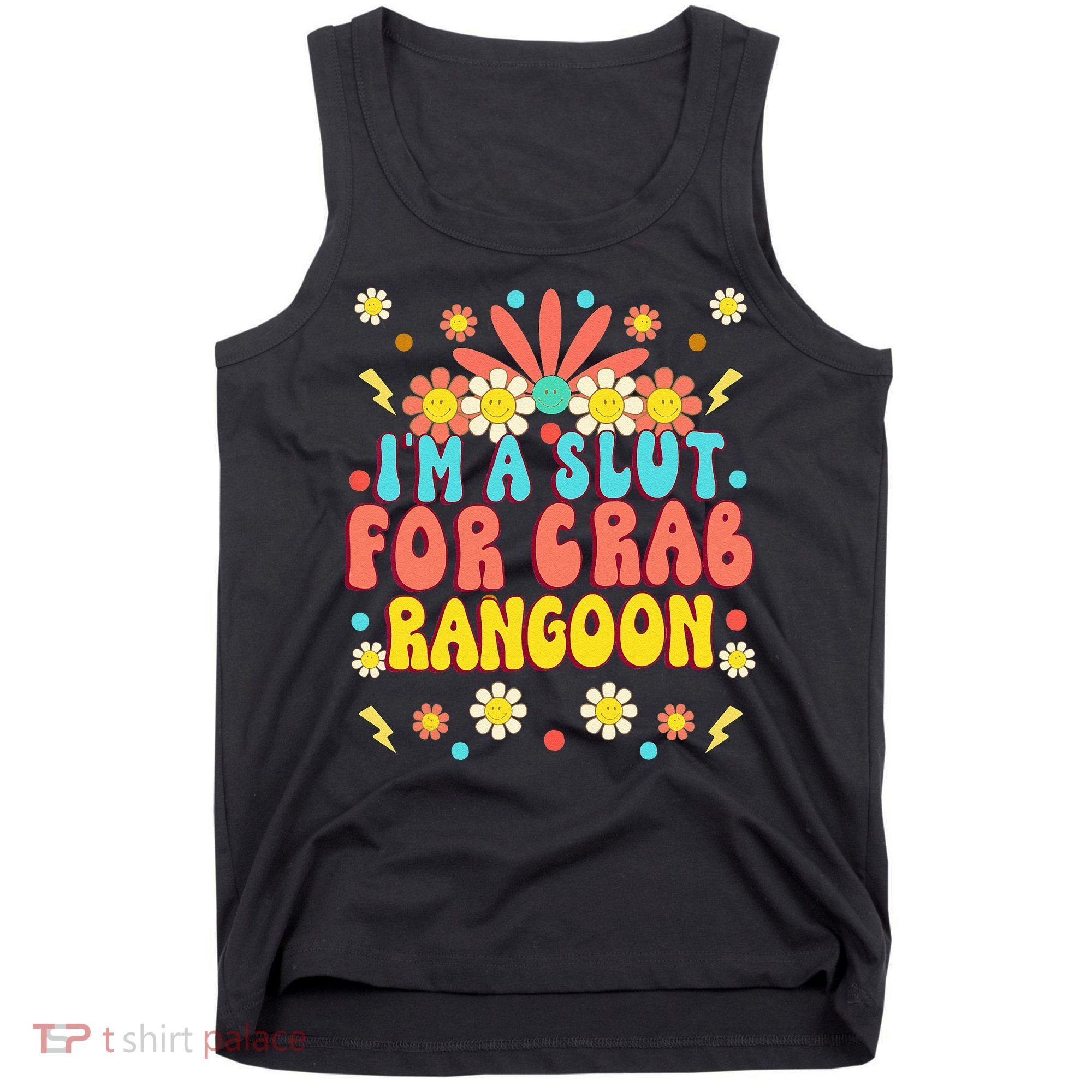 Crab Rangoon Meme - I'm A Slut For Crab Rangoon Tank Top