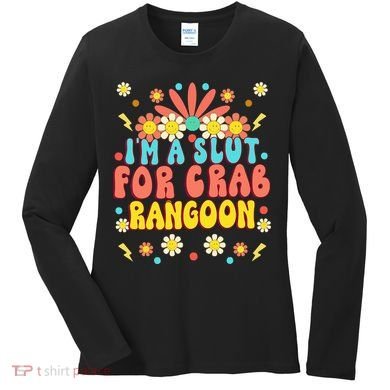 Crab Rangoon Meme - I'm A Slut For Crab Rangoon Women's Long Sleeve Shirt
