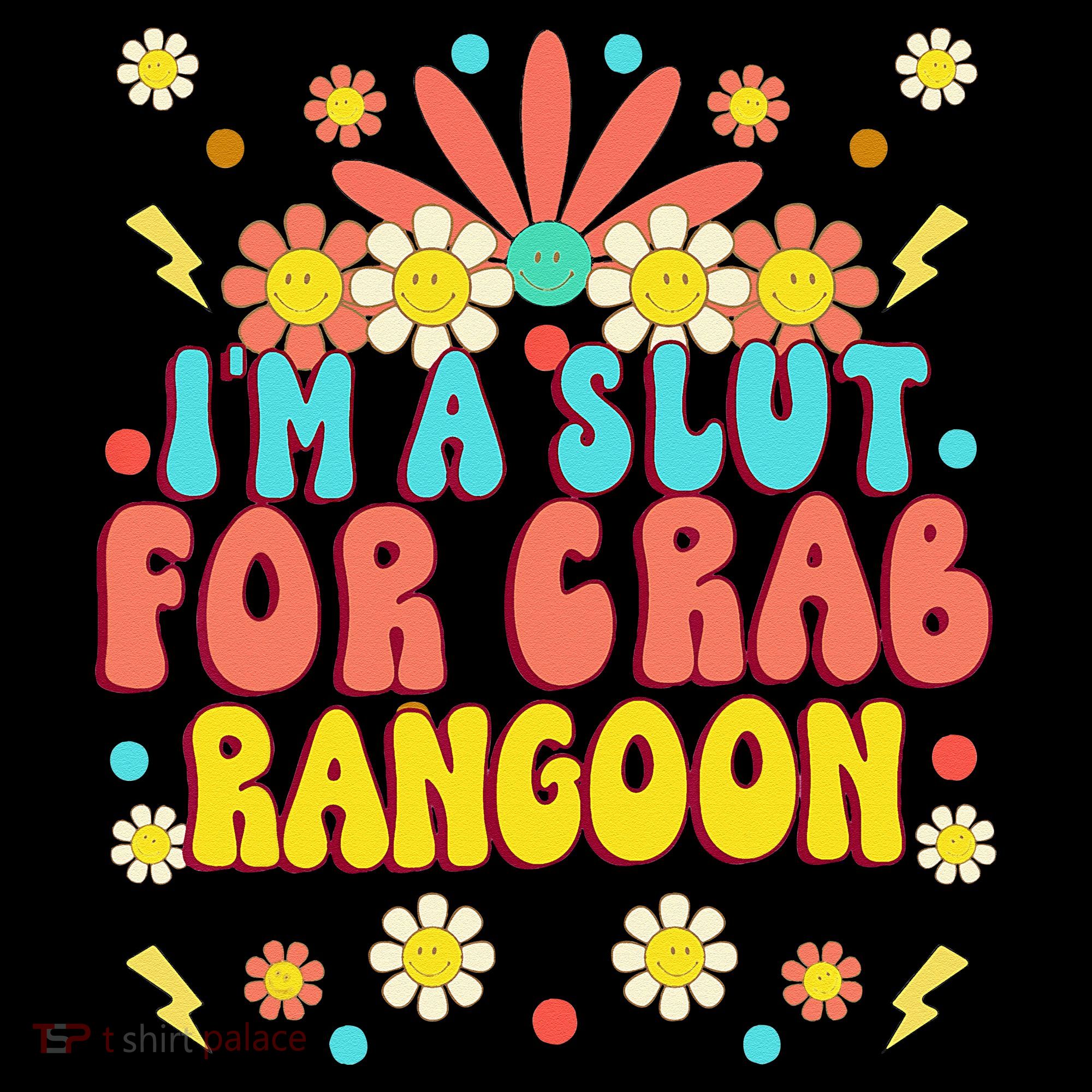 Crab Rangoon Meme - I'm A Slut For Crab Rangoon Women's T-Shirt