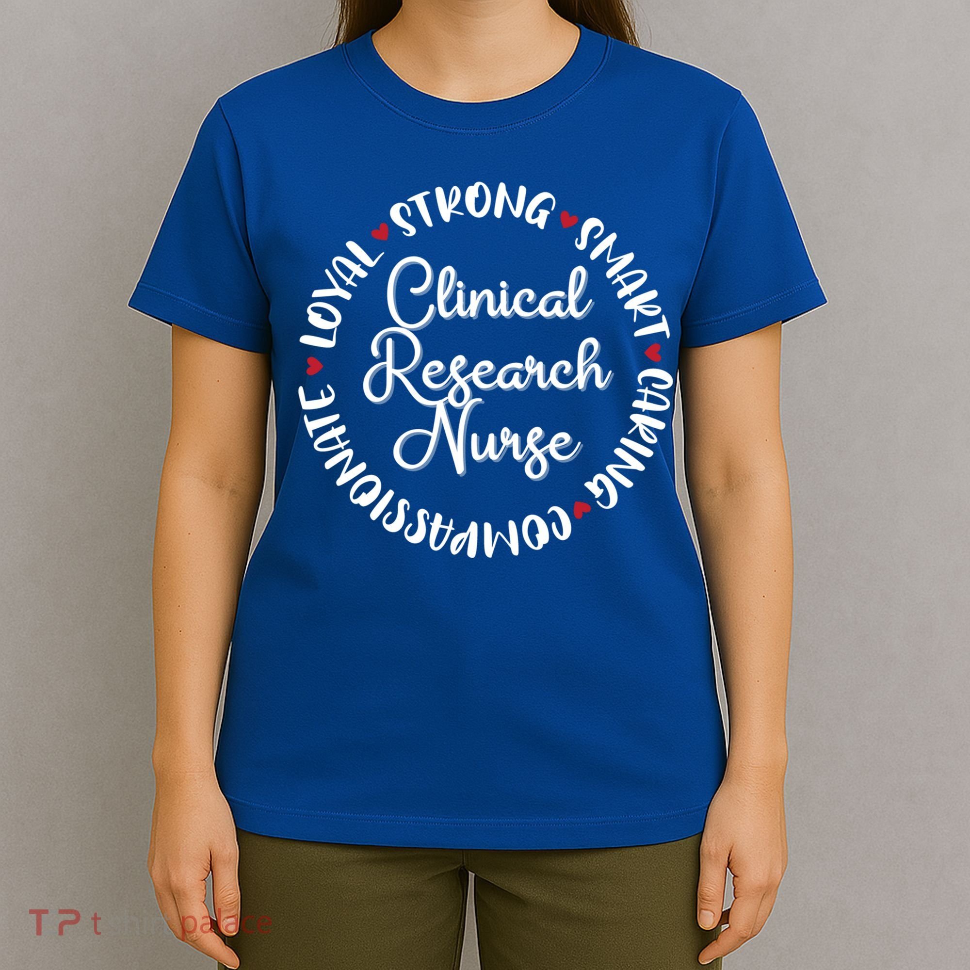 Clinical Research Nurse Funny Gift Nurses Graduation Medical Love Gift T-Shirt