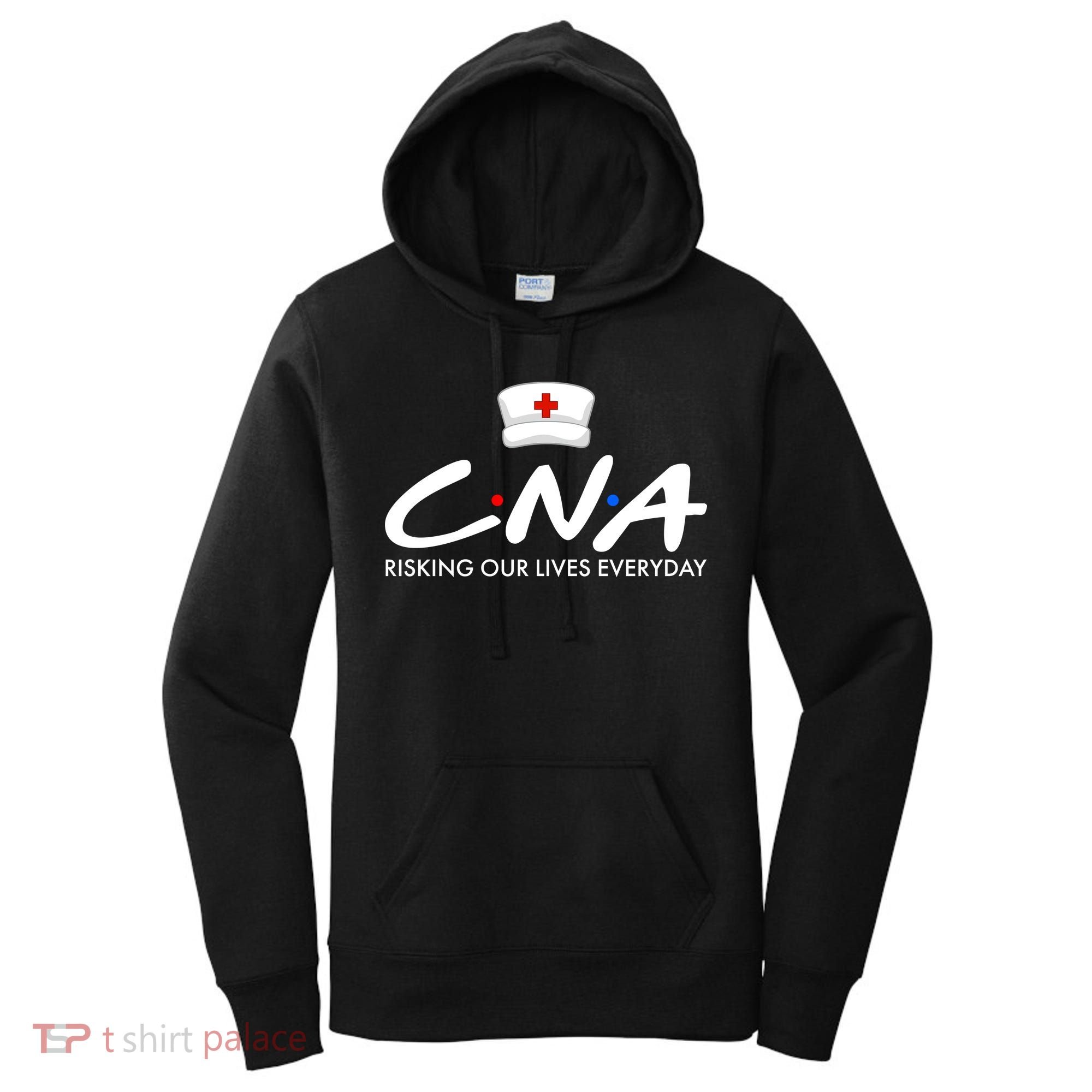 CNA Risking Our Lives Everyday Women's Hoodie