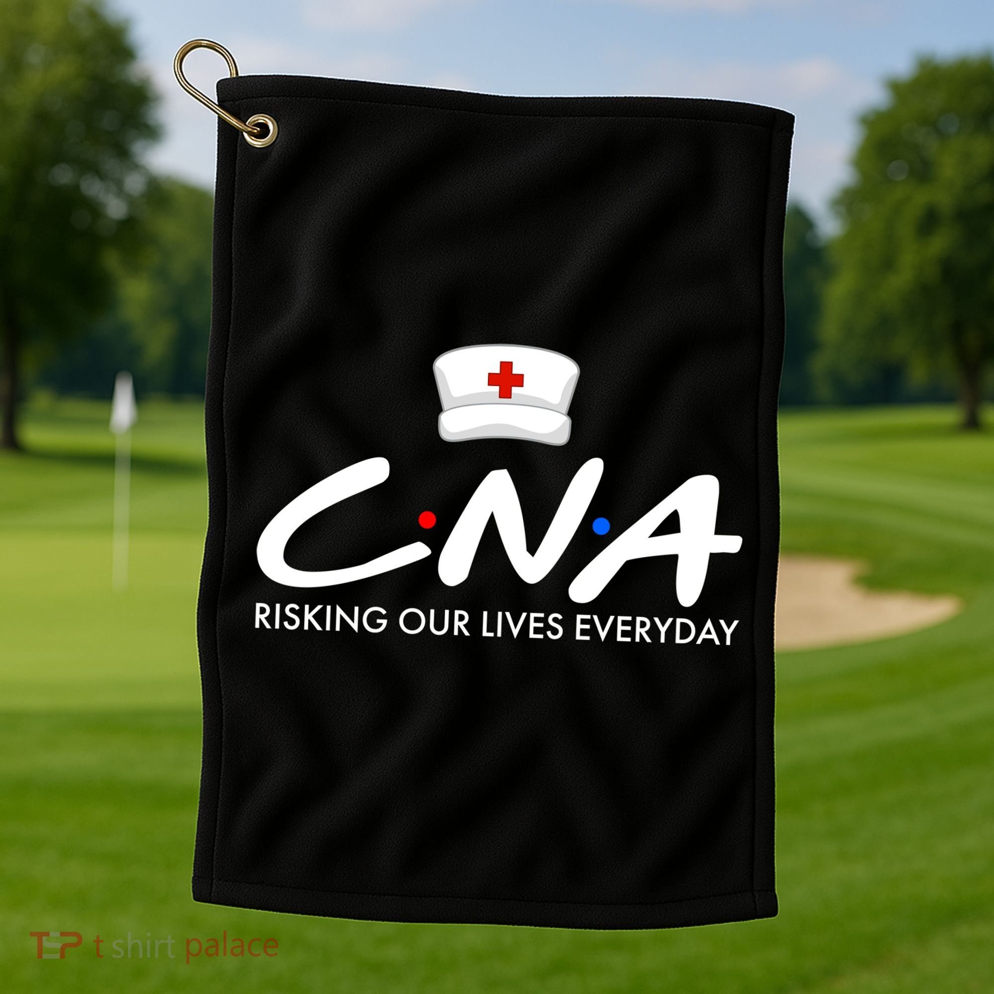 CNA Risking Our Lives Everyday Golf Towel