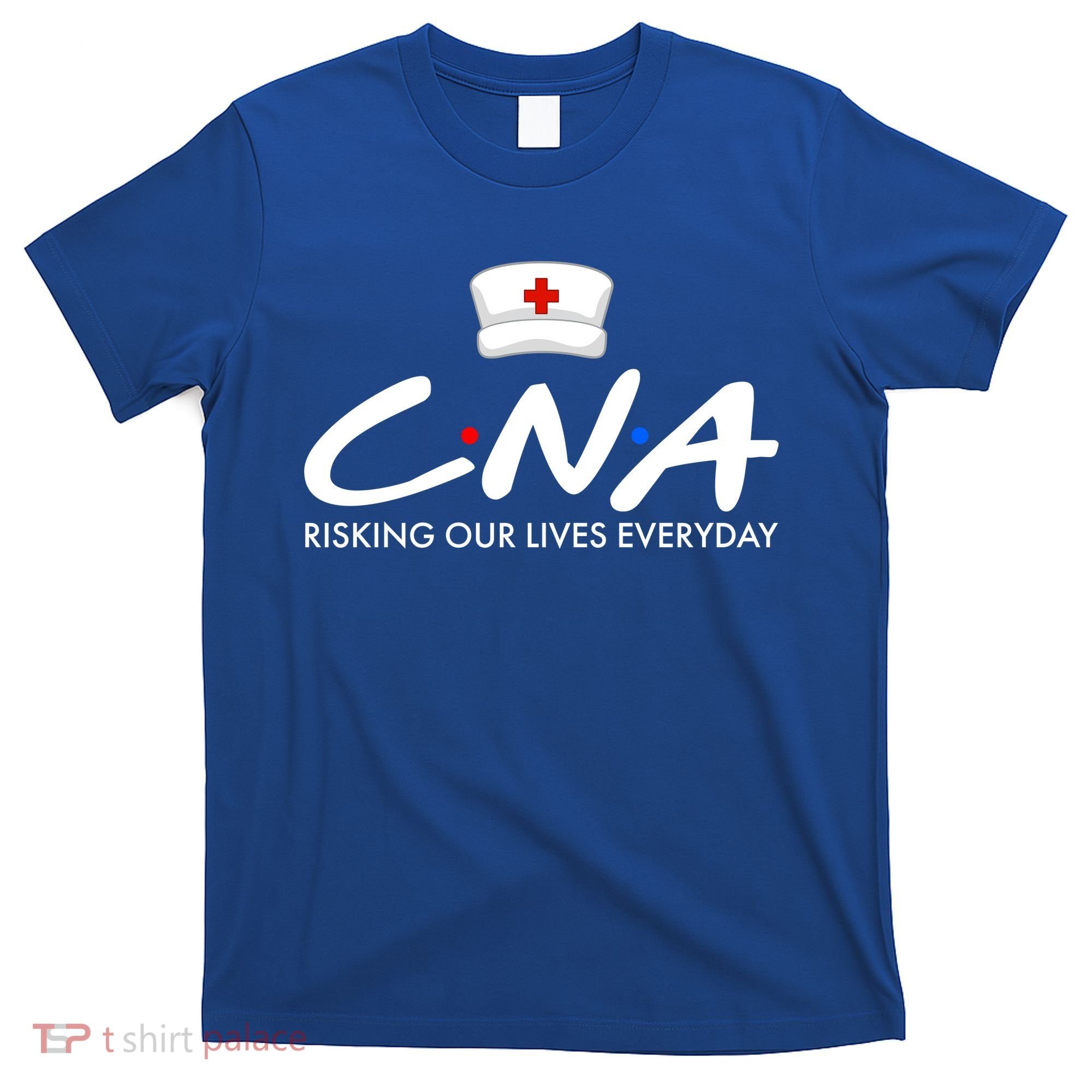 CNA Risking Our Lives Everyday T-Shirt