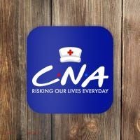 CNA Risking Our Lives Everyday Coaster thumb 0