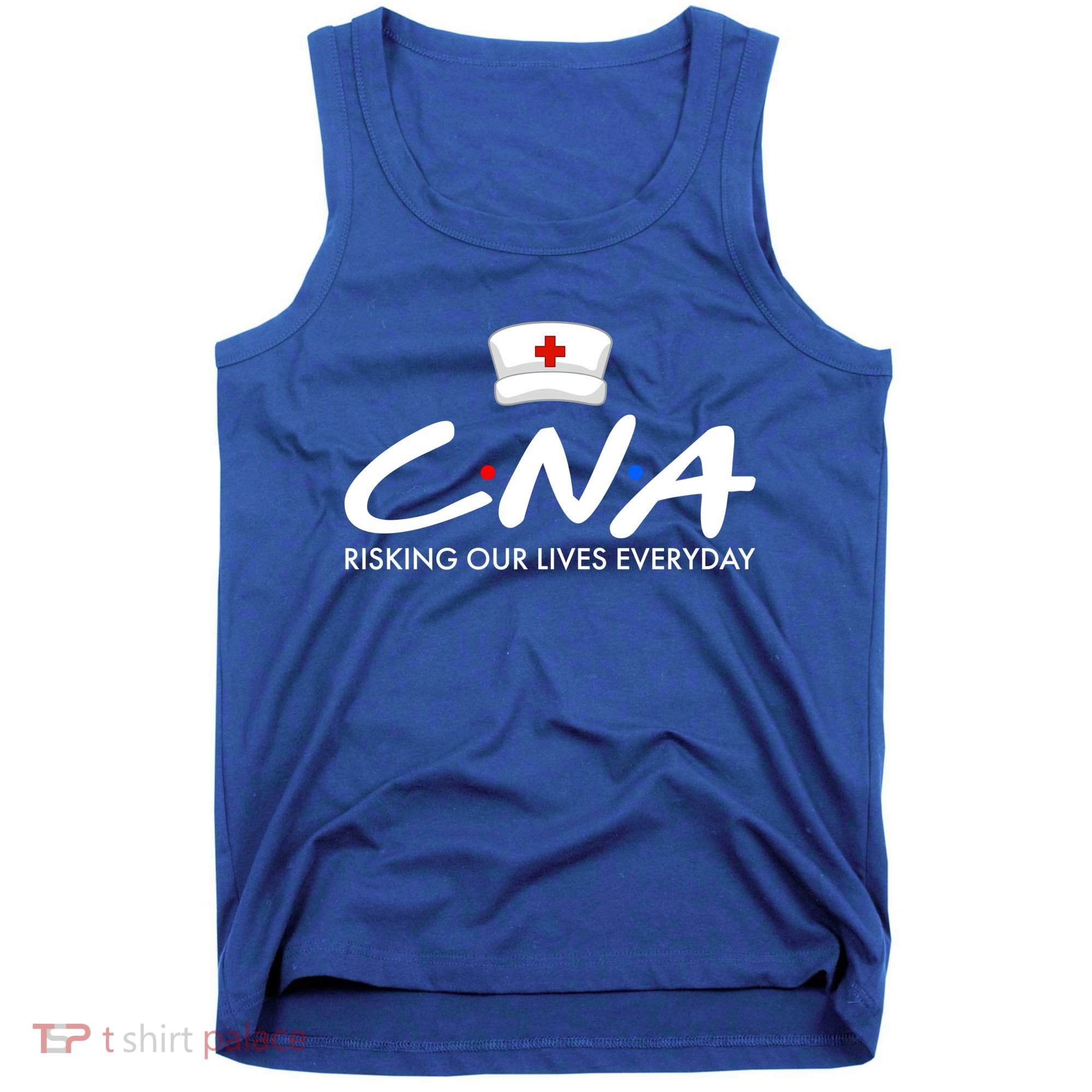 CNA Risking Our Lives Everyday Tank Top
