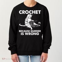 Crochet Because Murder Is Wrong Cat Women's Sweatshirt thumb 0