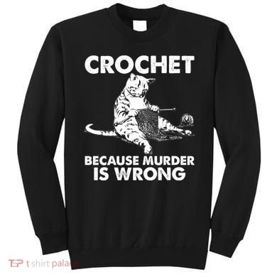 Crochet Because Murder Is Wrong Cat Sweatshirt