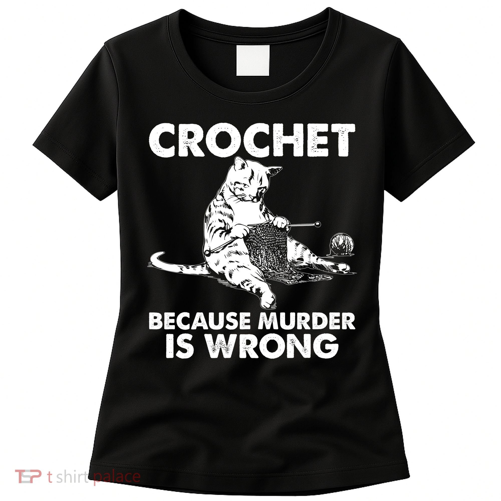 Crochet Because Murder Is Wrong Cat Women's T-Shirt