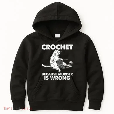 Crochet Because Murder Is Wrong Cat Kids Hoodie