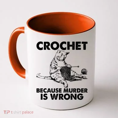 Crochet Because Murder Is Wrong Cat Coffee Mug
