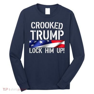 Crooked Trump Lock Him Up USA Long Sleeve Shirt