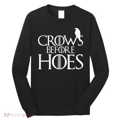 Crows Before Hoes Funny Tv Series Long Sleeve Shirt