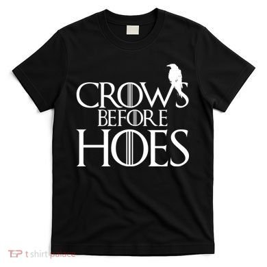 Crows Before Hoes Funny Tv Series T-Shirt