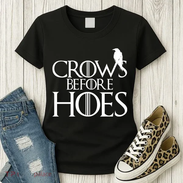 Crows Before Hoes Funny Tv Series Women's T-Shirt