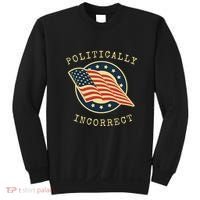 Conservative Republican Politically Incorrect Sweatshirt thumb 0