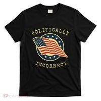 Conservative Republican Politically Incorrect T-Shirt thumb 0