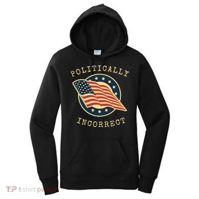 Conservative Republican Politically Incorrect Women's Hoodie