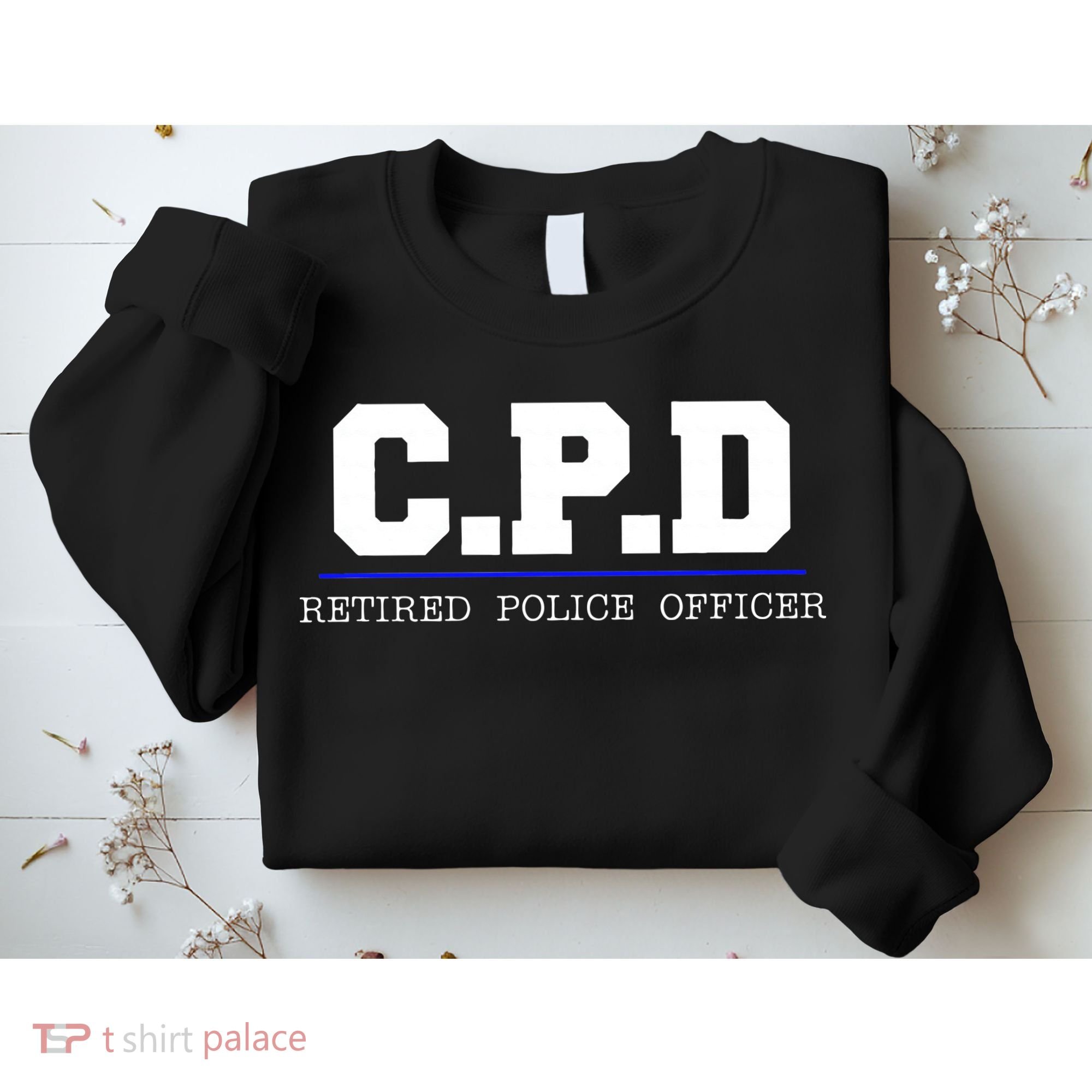 C.P.D Retired Police Officer Chicago PD Gift Sweatshirt