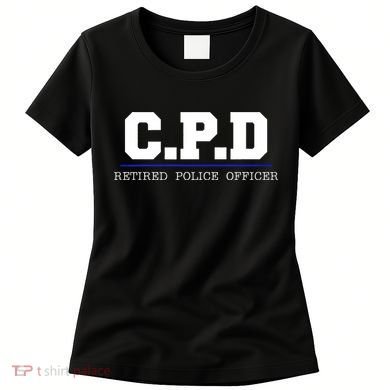 C.P.D Retired Police Officer Chicago PD Gift Women's T-Shirt