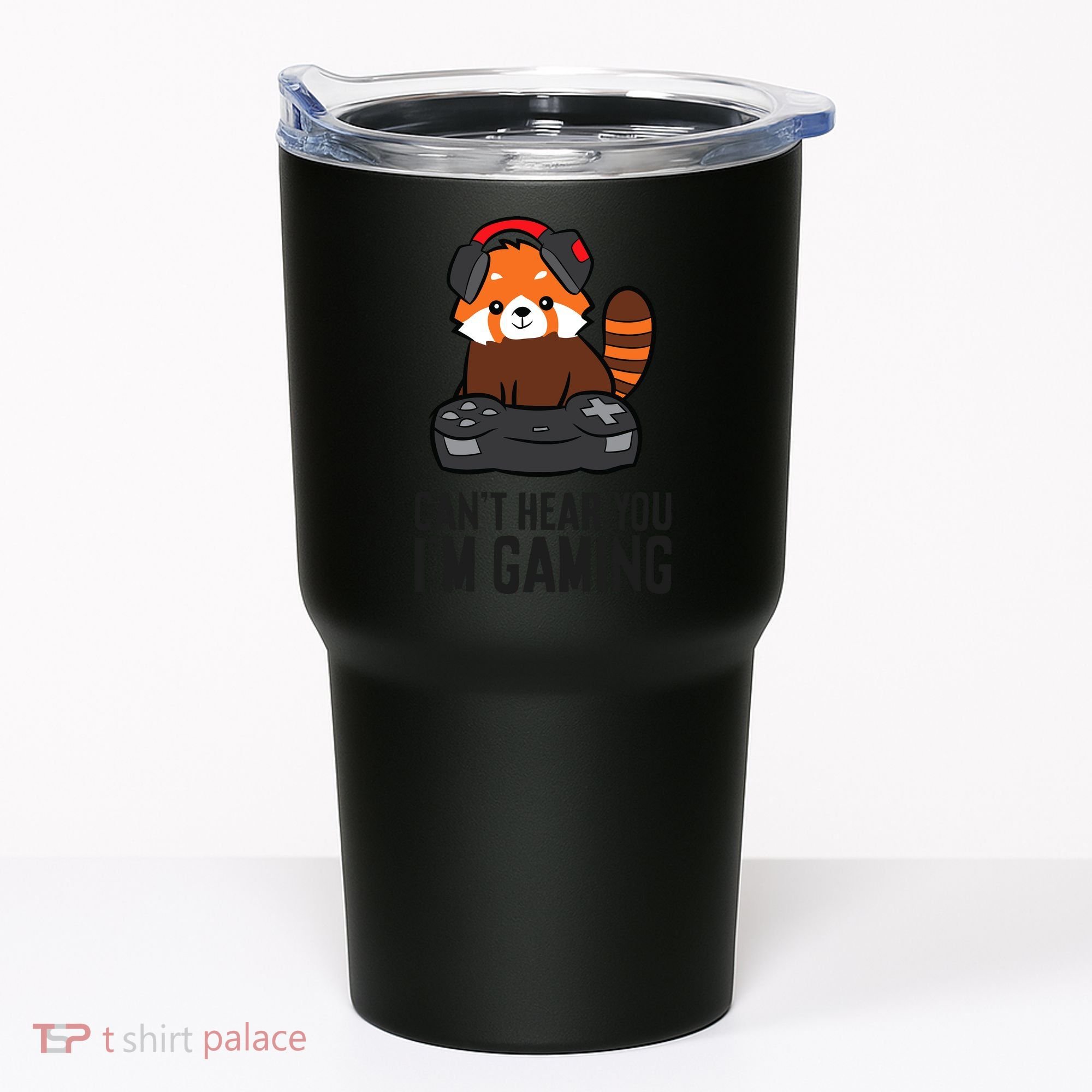 Cute Red Panda Gaming CanT Hear You IM Gaming Tumbler