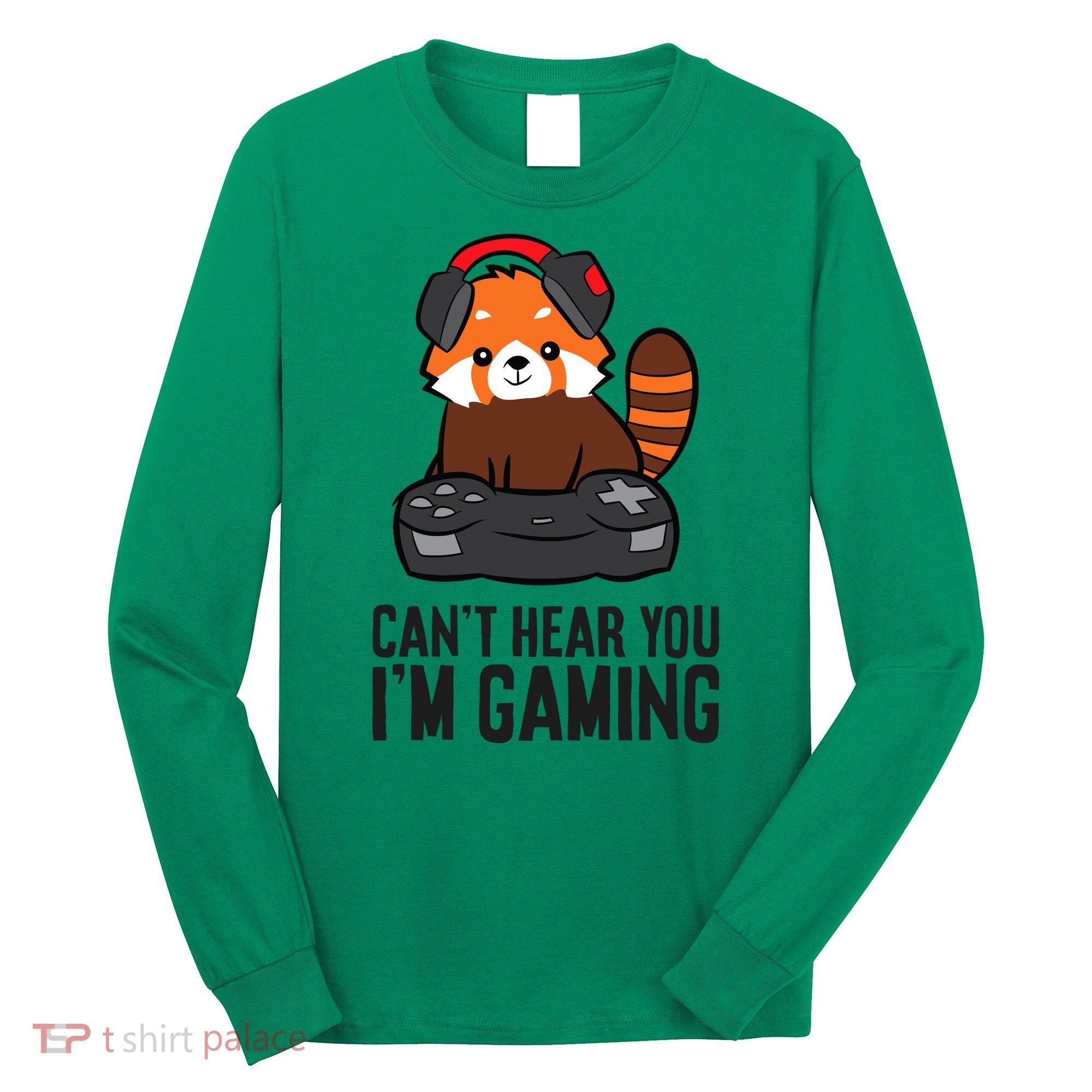 Cute Red Panda Gaming CanT Hear You IM Gaming Long Sleeve Shirt