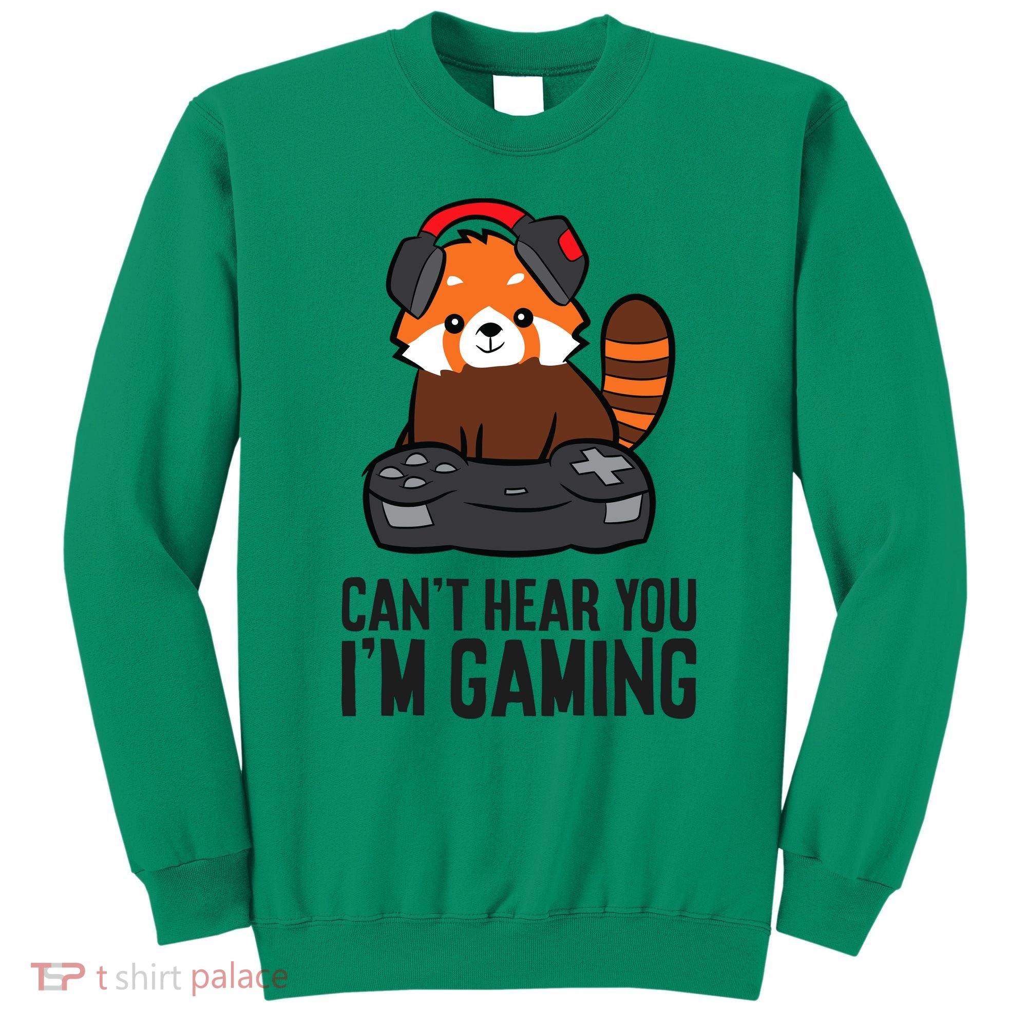 Cute Red Panda Gaming CanT Hear You IM Gaming Sweatshirt