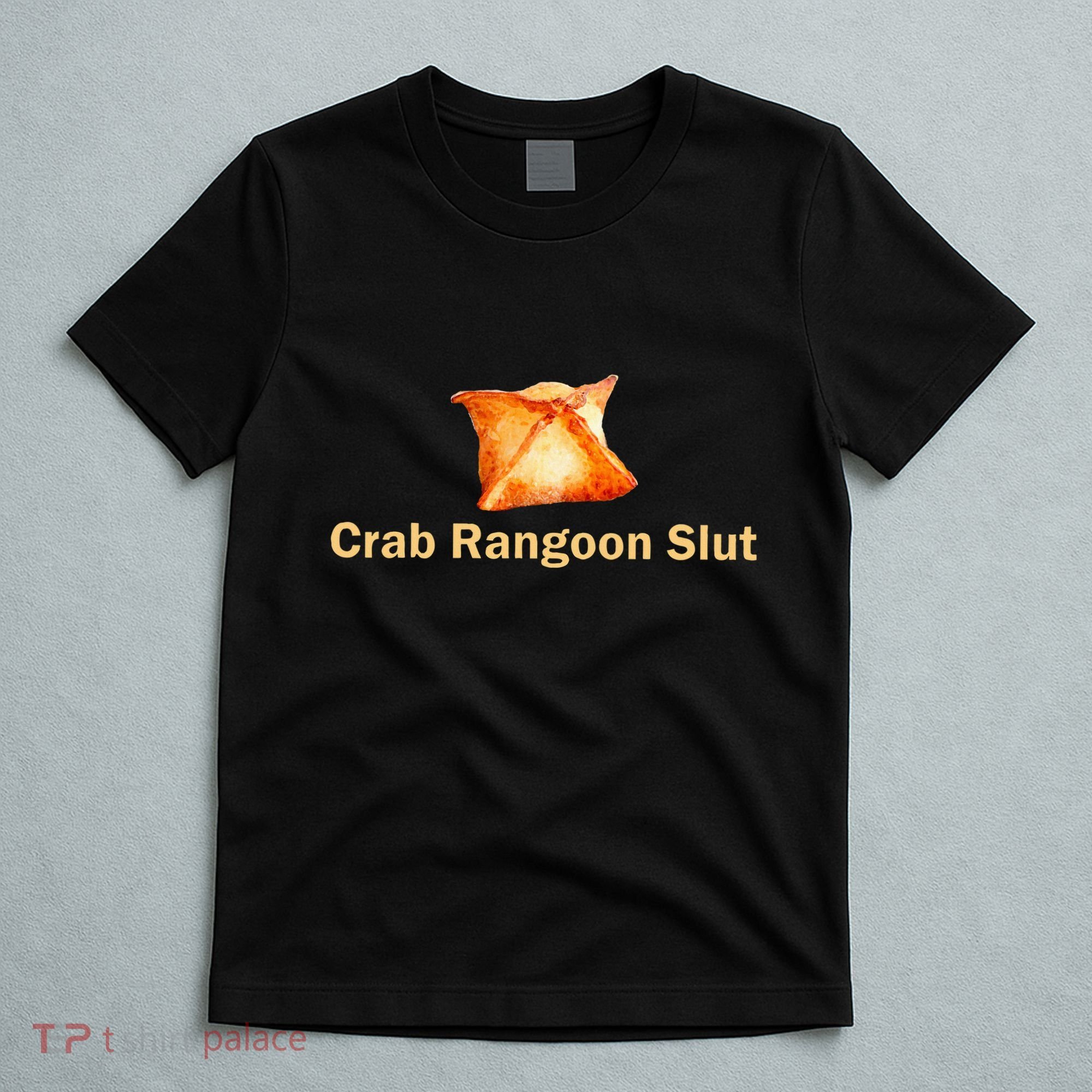 Crab Rangoon Slut Crab Rangoon Lovers T-Shirt