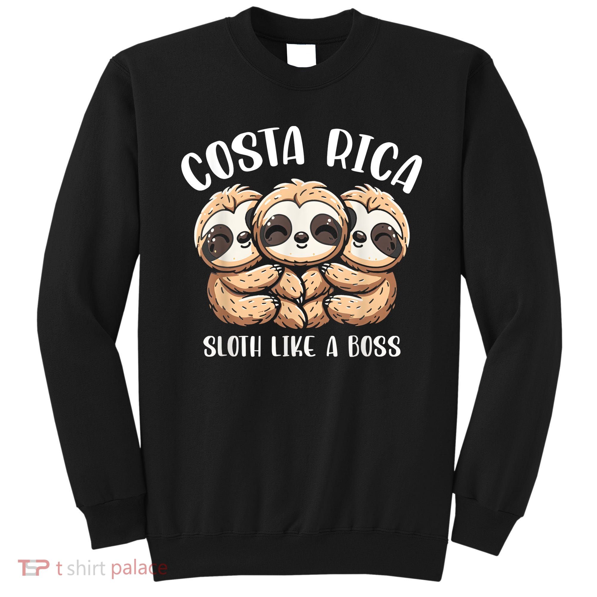 Costa Rica Sloth Like A Boss Costa Rican Travel Vacation Sweatshirt