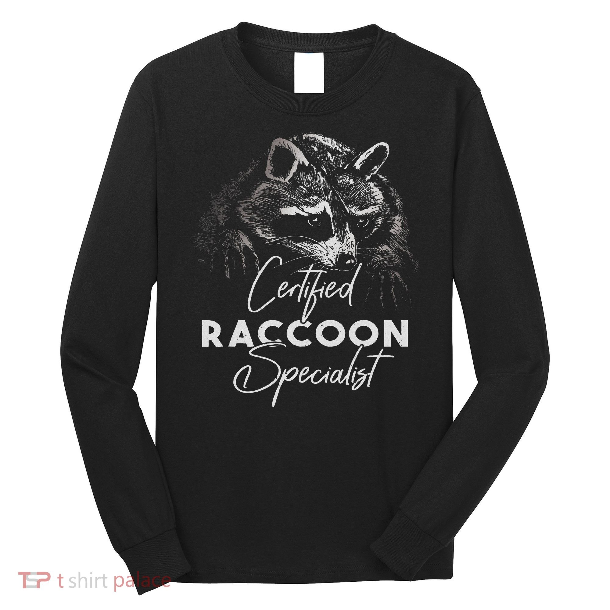 Certified Raccoon Specialist Long Sleeve Shirt