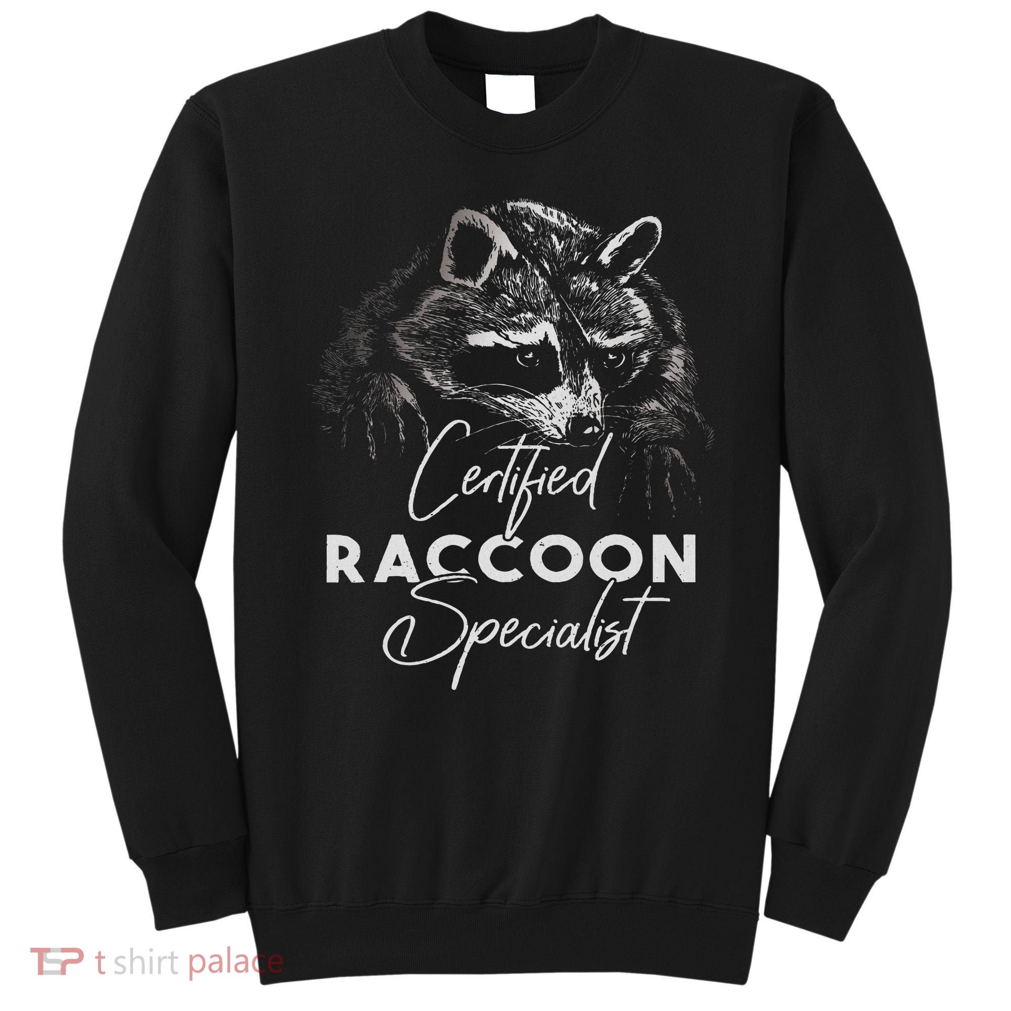 Certified Raccoon Specialist Sweatshirt