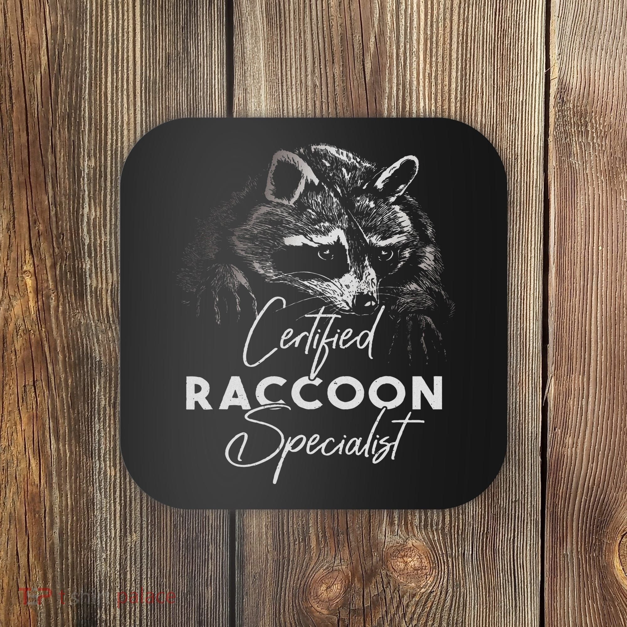 Certified Raccoon Specialist Coaster